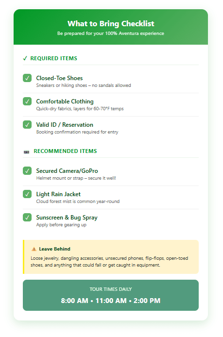 What to bring checklist for 100% Aventura zipline tour including closed-toe shoes, comfortable clothing, secured camera, and tour times at 8AM, 11AM, 2PM
